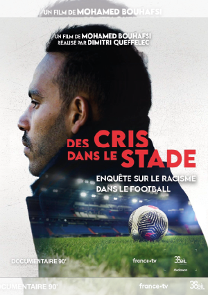 Des cris dans le stade, enquête sur le racisme dans le football
